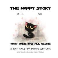 The Happy Story of a Little Cat That Once Was All Alone