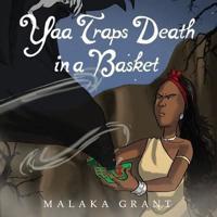 Yaa Traps Death In A Basket