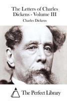 The Letters of Charles Dickens - Volume III