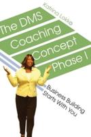 The DMS Coaching Concept Phase I