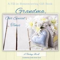 Grandma, Our Special Times