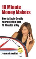 10 Minute Money Makers