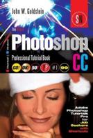 The Adobe Photoshop CC Professional Tutorial Book 99 Macintosh/Windows