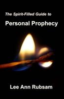 The Spirit-Filled Guide to Personal Prophecy