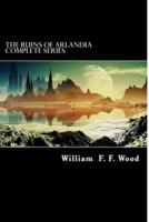 The Ruins of Arlandia Complete Series