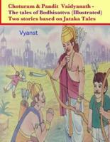 Choturam & Pandit Vaidyanath - The Tales of Bodhisattva (Illustrated)