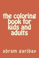 The Coloring Book for Kids and Adults