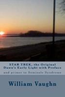 STAR TREK, the Original Dawn's Early Light With Preface