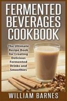 Fermented Beverages Cookbook