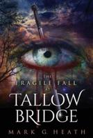 The Fragile Fall At Tallow Bridge