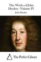 The Works of John Dryden - Volume IV