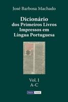 Dicionário Dos Primeiros Livros Impressos Em Língua Portuguesa