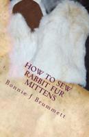 How to Sew Rabbit Fur Mittens