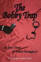 The Bobby Trap