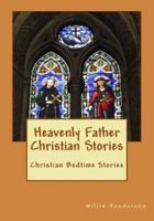 Heavenly Father Christian Stories