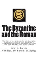 The Byzantine and the Roman