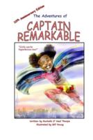 The Adventures of Captain Remarkable (chapter book): 10th Anniversary Edition