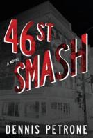 Forty-Sixth Street Smash