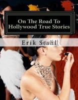On the Road to Hollywood True Stories