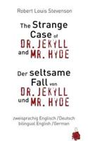 The Strange Case of Dr. Jekyll and Mr. Hyde / Der Seltsame Fall Von Dr. Jekyll Und Mr. Hyde. Zweisprachig / Bilingual