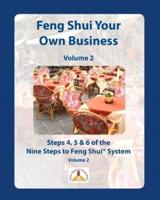 Feng Shui Your Own Business - Volume 2: Steps 4, 5 and 6 of the Nine Steps to Feng Shui System