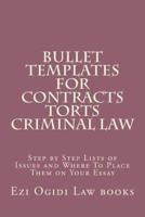 Bullet Templates for Contracts Torts Criminal Law