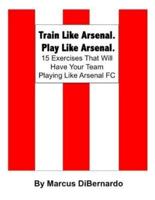 Train Like Arsenal. Play Like Arsenal.