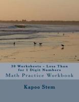 30 Worksheets - Less Than for 1 Digit Numbers