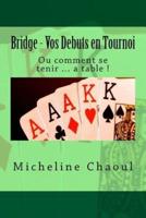 Bridge - Vos Debuts En Tournoi