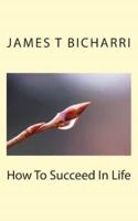 How To Succeed In Life