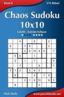 Chaos Sudoku 10X10 - Leicht Bis Extrem Schwer - Band 8 - 276 Rätsel