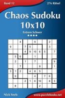 Chaos Sudoku 10X10 - Extrem Schwer - Band 12 - 276 Rätsel