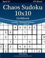 Chaos Sudoku 10X10 Großdruck - Leicht Bis Extrem Schwer - Band 13 - 276 Rätsel