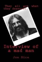 Interview of a Mad Man
