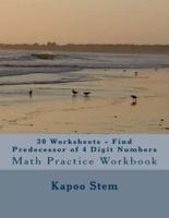 30 Worksheets - Find Predecessor of 4 Digit Numbers