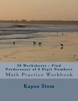 30 Worksheets - Find Predecessor of 6 Digit Numbers
