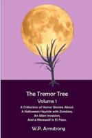 The Tremor Tree Volume 1