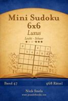 Mini Sudoku 6X6 Luxus - Leicht Bis Schwer - Band 47 - 468 Rätsel