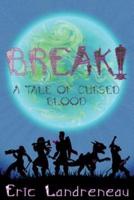 BREAK! A Tale of Cursed Blood