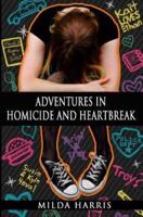 Adventures in Homicide and Heartbreak