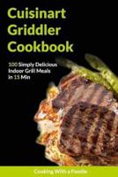 The Cuisinart Griddler Cookbook