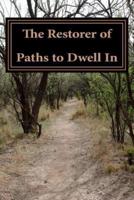 The Restorer of Paths to Dwell In