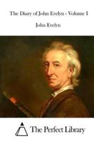 The Diary of John Evelyn - Volume I