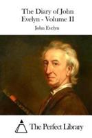 The Diary of John Evelyn - Volume II
