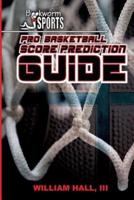 Pro Basketball Score Prediction Guide