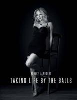 Taking Life by the Balls