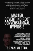 Master Covert Indirect Conversational Hypnosis