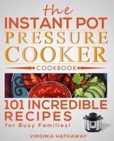 The Instant Pot Pressure Cooker Cookbook