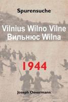 Vilnius Vilne Wilno Wilna 1944