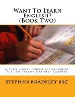 Want To Learn English? (Book Two)